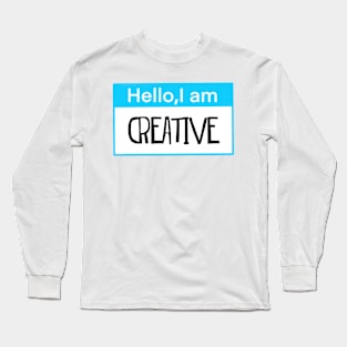 Hello, I am creative Long Sleeve T-Shirt